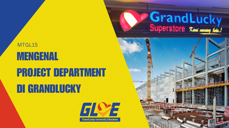 Mengenal Project Department di GrandLucky